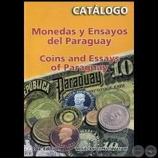 CATLOGO DE MONEDAS Y ENSAYOS DE LA REPBLICA DEL PARAGUAY - 2da. Edicin - Ao 2006